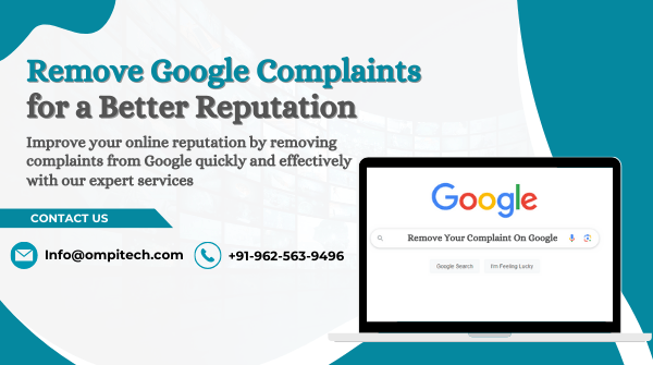 Google Complaint Removal Services & Clean Up Your Online Reputation